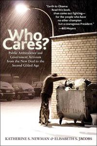 Cover image for Who Cares?: Public Ambivalence and Government Activism from the New Deal to the Second Gilded Age