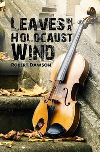 Cover image for Leaves in a Holocaust Wind