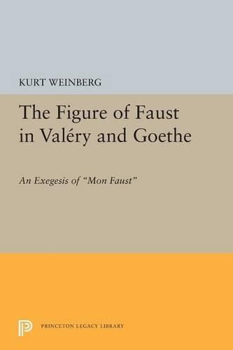 Cover image for Figure of Faust in Valery and Goethe: An Exegesis of Mon Faust