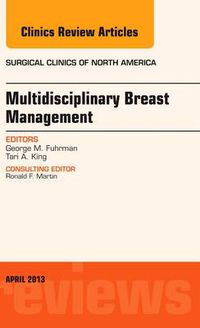 Cover image for Multidisciplinary Breast Management, An Issue of Surgical Clinics