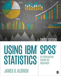 Cover image for Using IBM SPSS Statistics: An Interactive Hands-On Approach