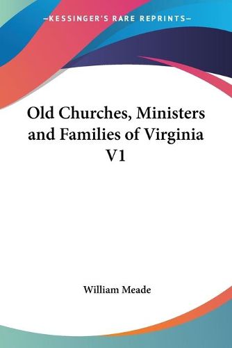 Cover image for Old Churches, Ministers And Families Of Virginia V1