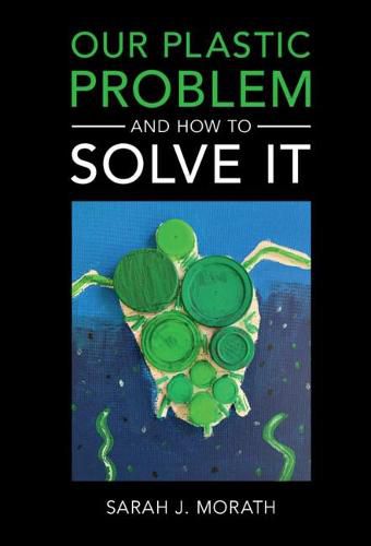 Cover image for Our Plastic Problem and How to Solve It