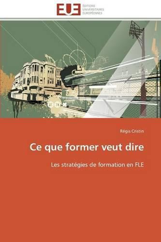 Cover image for Ce Que Former Veut Dire