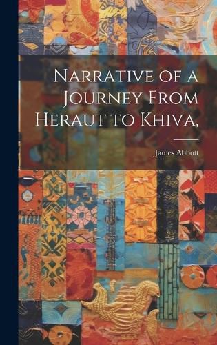Cover image for Narrative of a Journey From Heraut to Khiva,