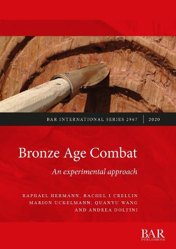 Bronze Age Combat: An experimental approach