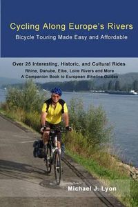 Cover image for Cycling Along Europe's Rivers: Bicycle Touring Made Easy and Affordable