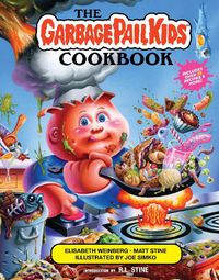 Cover image for The Garbage Pail Kids Cookbook