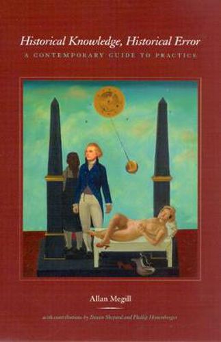 Cover image for Historical Knowledge, Historical Error: A Contemporary Guide to Practice