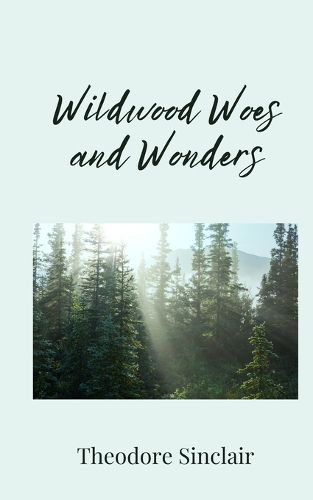 Cover image for Wildwood Woes and Wonders