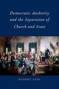 Cover image for Democratic Authority and the Separation of Church and State