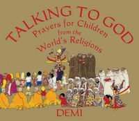 Cover image for Talking to God: Prayers for Children from the World's Religions