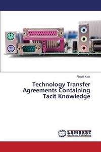 Cover image for Technology Transfer Agreements Containing Tacit Knowledge