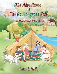 Cover image for The Adventures of The Round Green kids: The Woodland Adventure