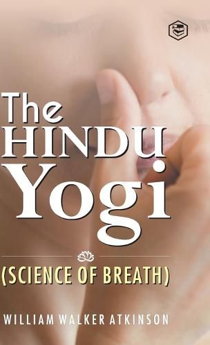 Cover image for The Hindu Yogi (Science of Breath)