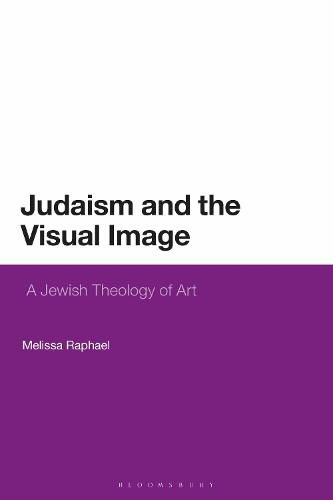 Cover image for Judaism and the Visual Image: A Jewish Theology of Art