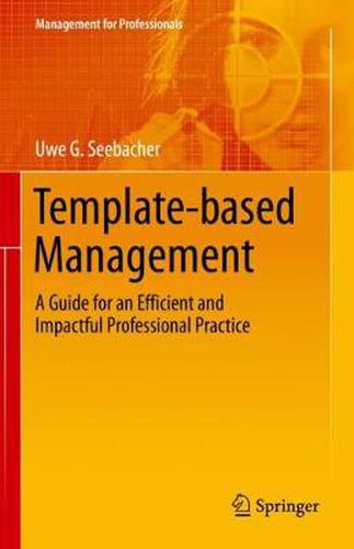 Cover image for Template-based Management: A Guide for an Efficient and Impactful Professional Practice