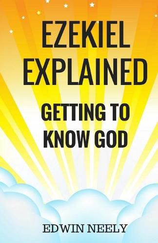 Cover image for Ezekiel Explained: Getting to Know God