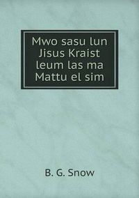 Cover image for Mwo sasu lun Jisus Kraist leum las ma Mattu el sim