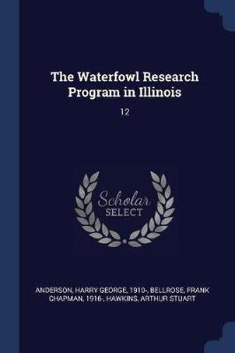 Cover image for The Waterfowl Research Program in Illinois: 12