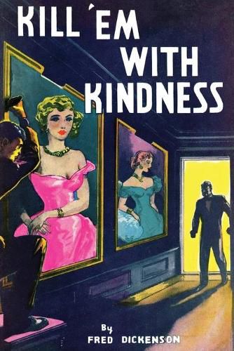 Cover image for Kill 'Em With Kindness: (A Golden-Age Mystery Reprint)