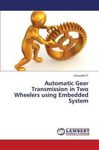 Cover image for Automatic Gear Transmission in Two Wheelers using Embedded System