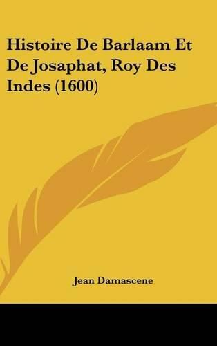 Cover image for Histoire de Barlaam Et de Josaphat, Roy Des Indes (1600)
