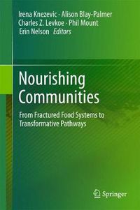 Cover image for Nourishing Communities: From Fractured Food Systems to Transformative Pathways