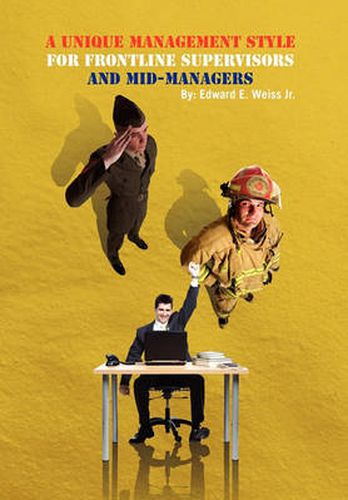 Cover image for A Unique Management Style for Frontline Supervisors and Mid-Managers