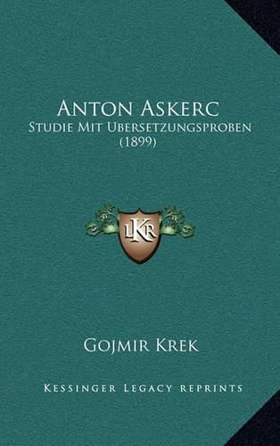 Cover image for Anton Askerc: Studie Mit Ubersetzungsproben (1899)