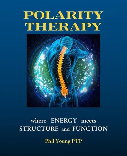 Cover image for Polarity Therapy - Where Energy Meets Structure and Function