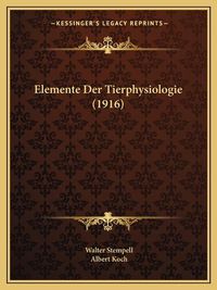 Cover image for Elemente Der Tierphysiologie (1916)