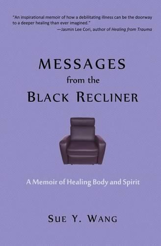 MESSAGES from the Black Recliner: A Memoir of Healing Body and Spirit