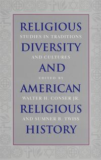 Cover image for Religious Diversity and American Religious History: Studies in Traditions and Cultures