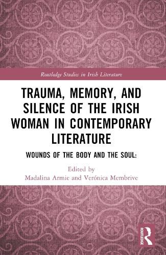 Cover image for Trauma, Memory and Silence of the Irish Woman in Contemporary Literature
