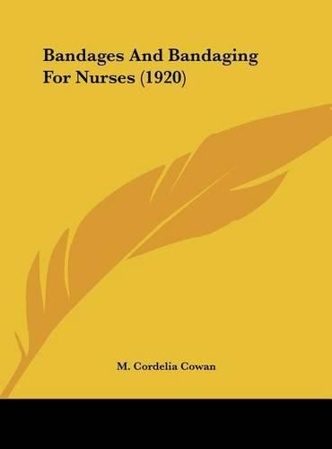 Cover image for Bandages and Bandaging for Nurses (1920)