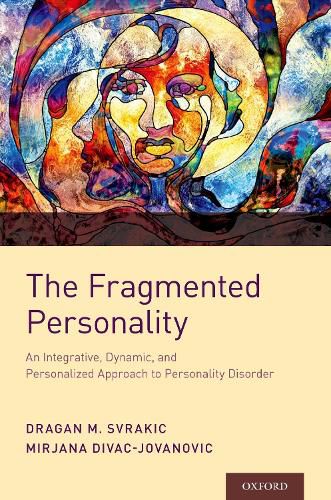 Cover image for The Fragmented Personality: An Integrative, Dynamic, and Personalized Approach to Personality Disorder