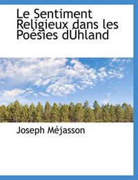 Cover image for Le Sentiment Religieux Dans Les Po Sies D Hland