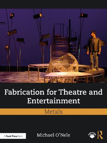 Cover image for Fabrication for Theatre and Entertainment: Metals