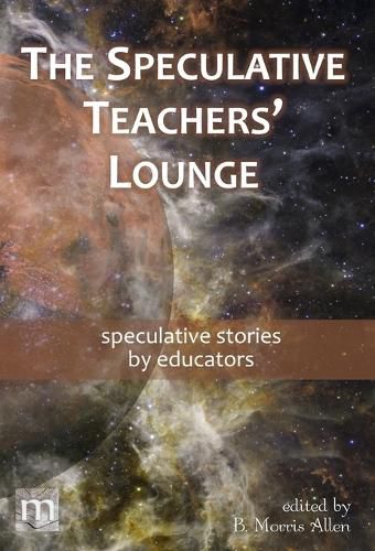 Cover image for The Speculative Teachers' Lounge