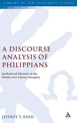 Cover image for A Discourse Analysis of Philippians: Method and Rhetoric in the Debate over Literary Integrity