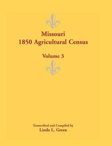 Missouri 1850 Agricultural Census: Volume 3