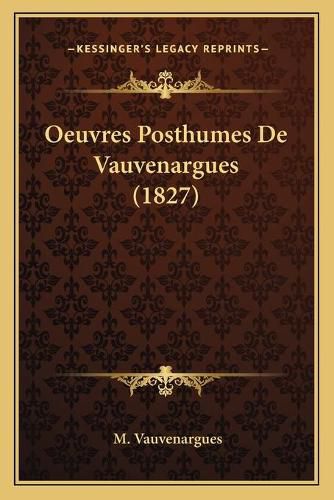 Oeuvres Posthumes de Vauvenargues (1827)