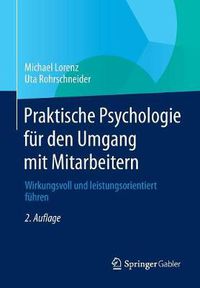 Cover image for Praktische Psychologie fur den Umgang mit Mitarbeitern: Wirkungsvoll und leistungsorientiert fuhren