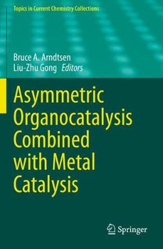 Cover image for Asymmetric Organocatalysis Combined with Metal Catalysis