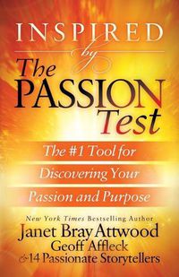 Cover image for Inspired by the Passion Test: The #1 Tool for Discovering Your Passion and Purpose