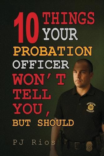 Cover image for 10 Things Your Probation Officer Won't Tell You But Should