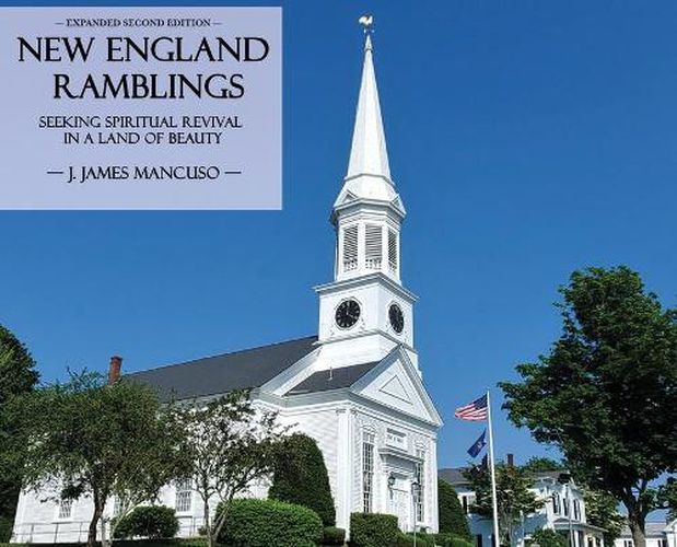 Cover image for New England Ramblings: Seeking Spiritual Revival in a Land of Beauty