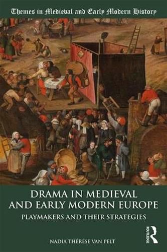 Cover image for Drama in Medieval and Early Modern Europe: Playmakers and their Strategies