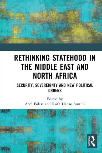 Cover image for Rethinking Statehood in the Middle East and North Africa: Security, Sovereignty and New Political Orders